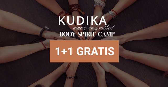 Tabăra Kudika Body&Spirit  - Învață să te iubești! 
