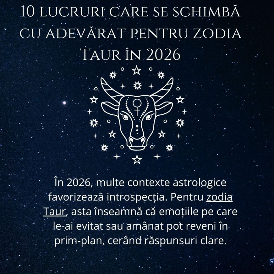 Horoscop dragoste 2026: 10 lucruri care se schimbă cu adevărat pentru zodia Taur