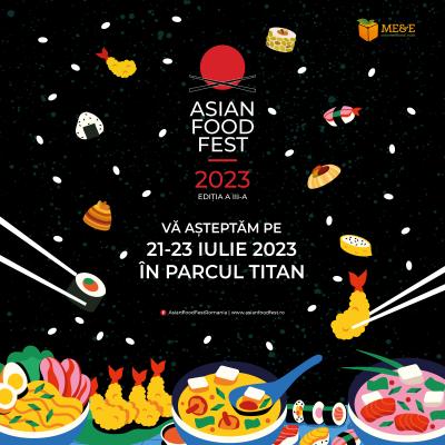 Festivalul bucătăriilor asiatice ASIAN FOOD FEST are loc în București, între 21 și 23 iulie