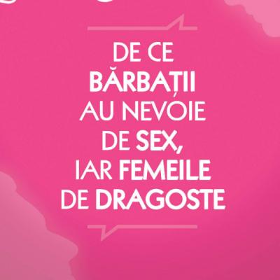 De ce barbatii au nevoie de sex, iar femeile de dragoste