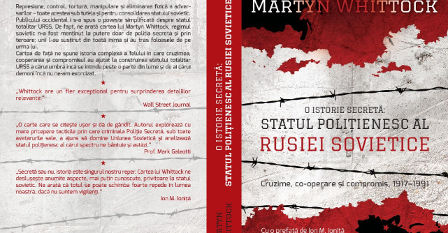 Editura PUBLISOL readuce în atenție volumul O Istorie Secretă: Statul Polițienesc al Rusiei Sovietice, de Martyn Whittock