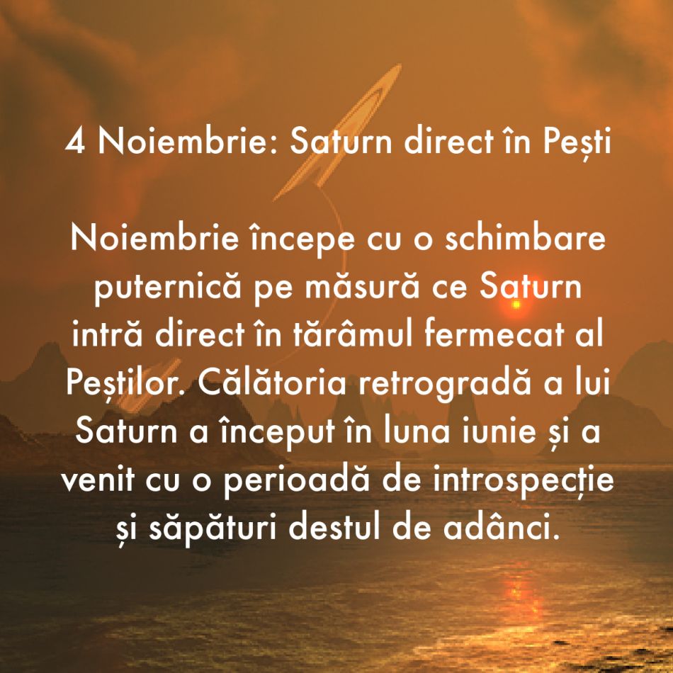 Evenimentele astrologice din noiembrie îndeamnă la eliberare de tirania grijilor. Avem parte de împlinire sufletească