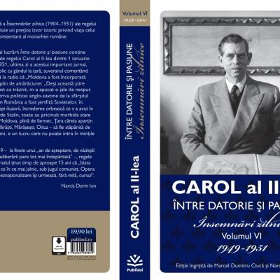 Editura Publisol lansează volumul VI, ultimul din seria „Carol al II-lea - Între datorie și pasiune. Însemnări zilnice 