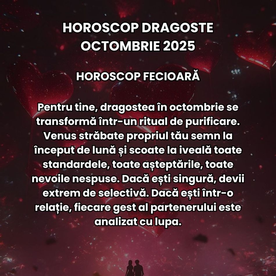 Horoscop Dragoste Octombrie 2025: A venit vremea deciziilor grele în iubire, iar Universul ne apasă toate rănile nevindecate