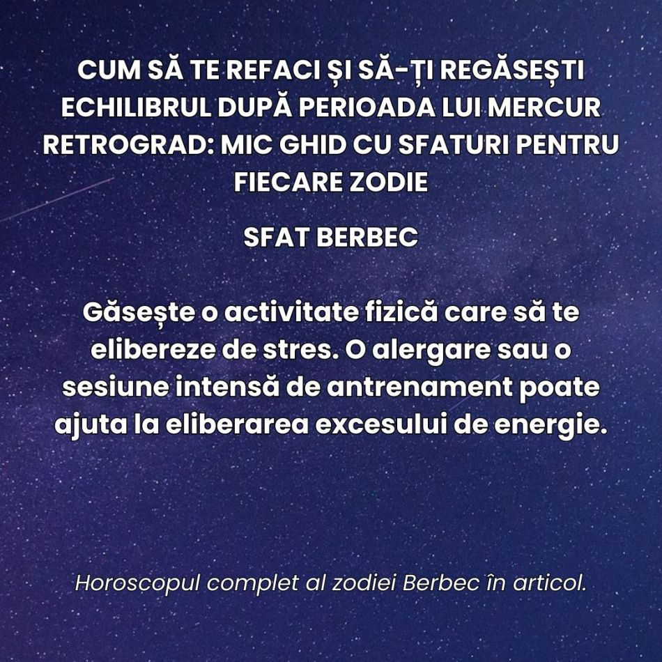 Cum să te refaci și să-ți regăsești echilibrul după perioada lui Mercur Retrograd? Mic ghid cu sfaturi pentru fiecare zodie