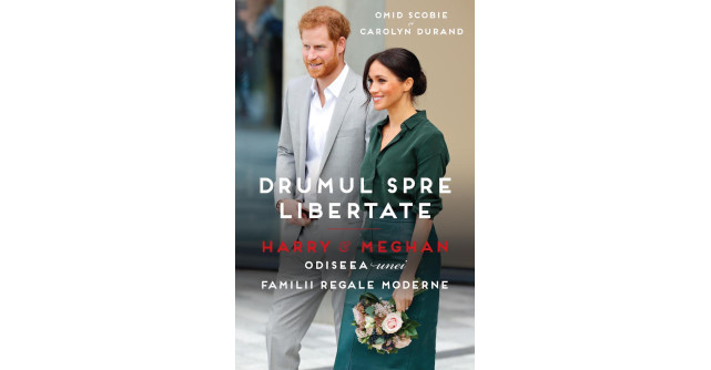 Drumul spre libertate - Harry & Meghan. Odiseea unei Familii Regale moderne