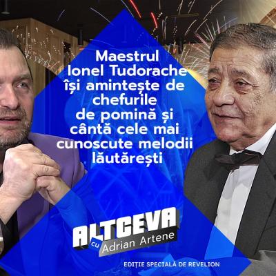 Maestrul Ionel Tudorache dezvăluie care este top 3 melodii lăutărești cerute de români | Altceva cu Adrian Artene
