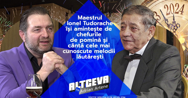 Maestrul Ionel Tudorache dezvăluie care este top 3 melodii lăutărești cerute de români | Altceva cu Adrian Artene