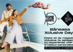 Băneasa Xclusive Days – 3 zile de oferte, cadouri și experiențe premium pregătite doar pentru tine