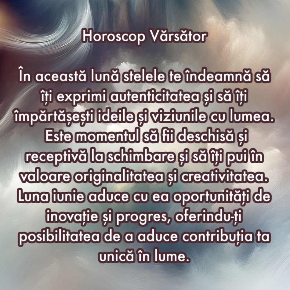 Horoscop iunie 2024: În prima lună a verii renaștem din propria cenușă. Sufletele ni se înalță spre stele