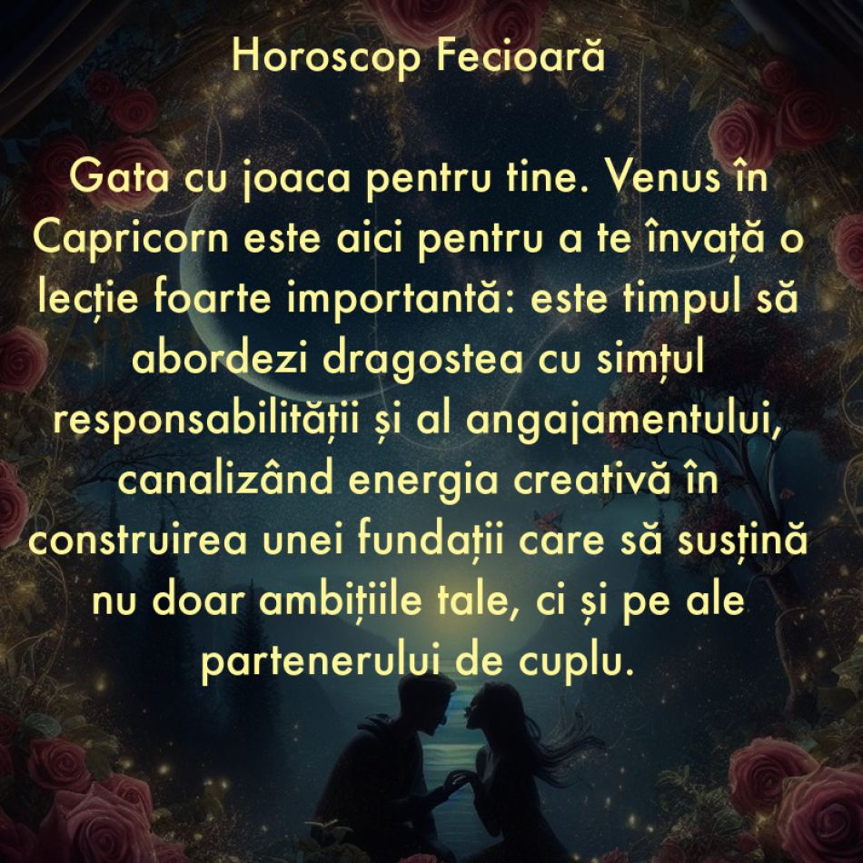 Venus intră în Capricorn pentru a ne rezolva toate problemele inimii. Sfatul Universului pentru fiecare zodie în parte