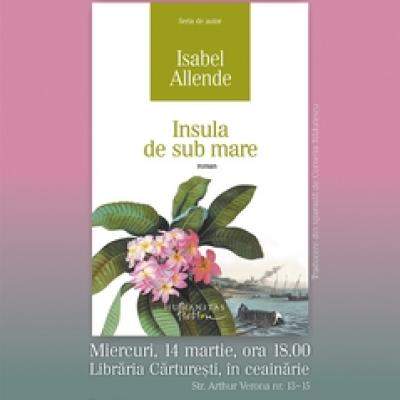Libraria Carturesti Verona - lansare de carte Insula de sub mare de Isabel Allende