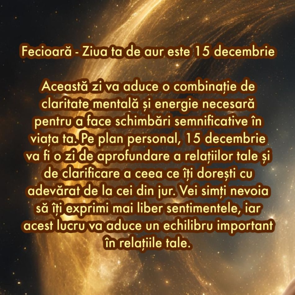 Ziua de aur: Care este ziua cu cel mai mare impact din decembrie 2024, în funcție de zodie