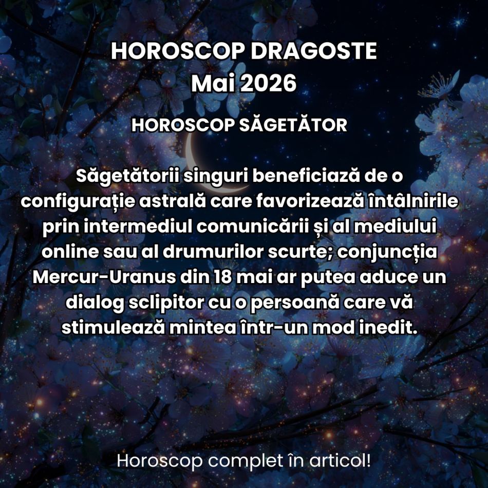 Horoscop dragoste mai 2026: Iubirea nu mai e doar lapte și miere! Ies la iveală tensiuni, gelozii și momente toxice
