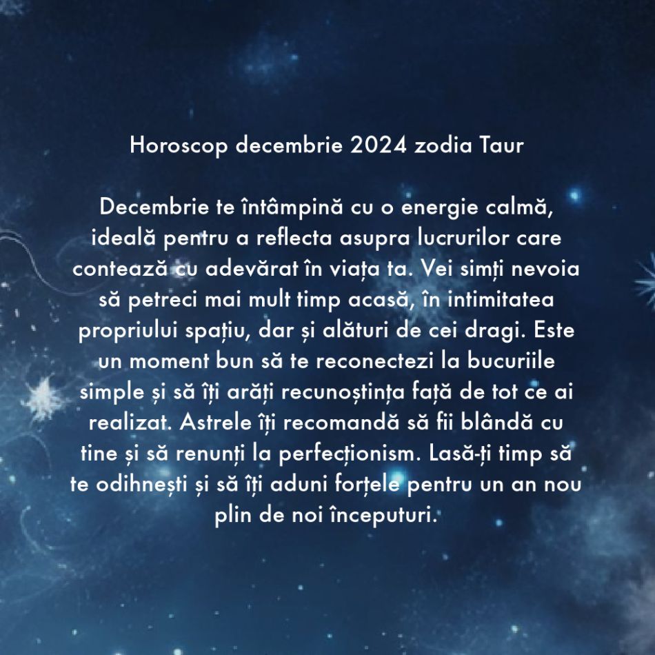 Horoscop Decembrie 2024. Zarurile au fost aruncate. Suntem chemați de către Divinitate să ne înțelegem destinul