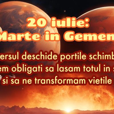 Pe 20 iulie, Marte intră în Gemeni pentru a deschide porțile schimbării și creșterii personale