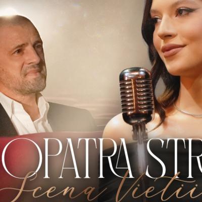 Cleopatra Stratan și Pavel Stratan aduc în playlisturi 'Scena Vieții'