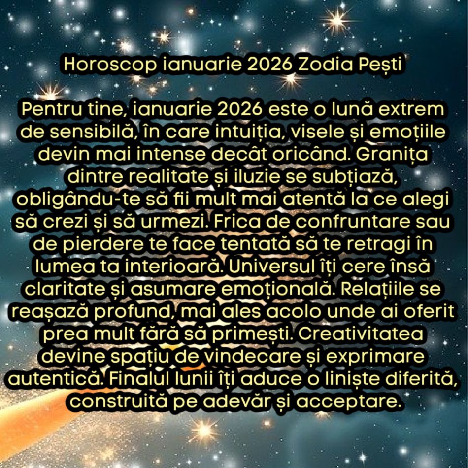 Horoscop ianuarie 2026. Luna care deschide anul cu o rană și îl închide cu o forță nouă. Un început dur, dar necesar
