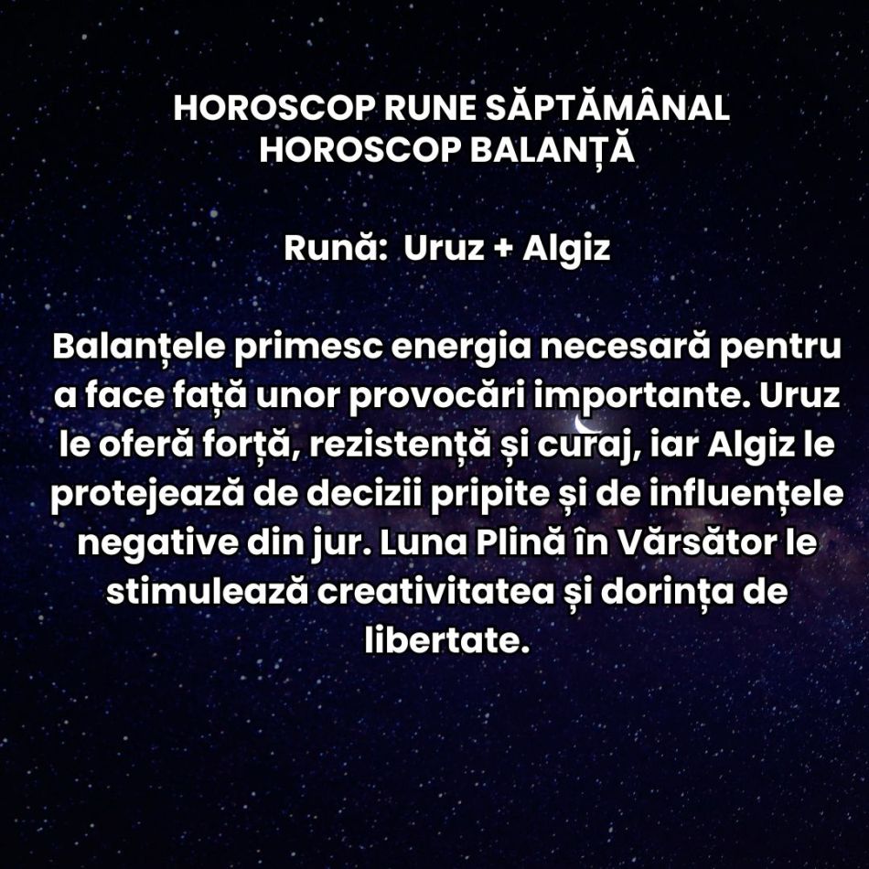 Horoscop Rune săptămâna 27 iulie-2 august 2026: Între lumină și întuneric, atingem apogeul destinului. Ce se schimbă acum?