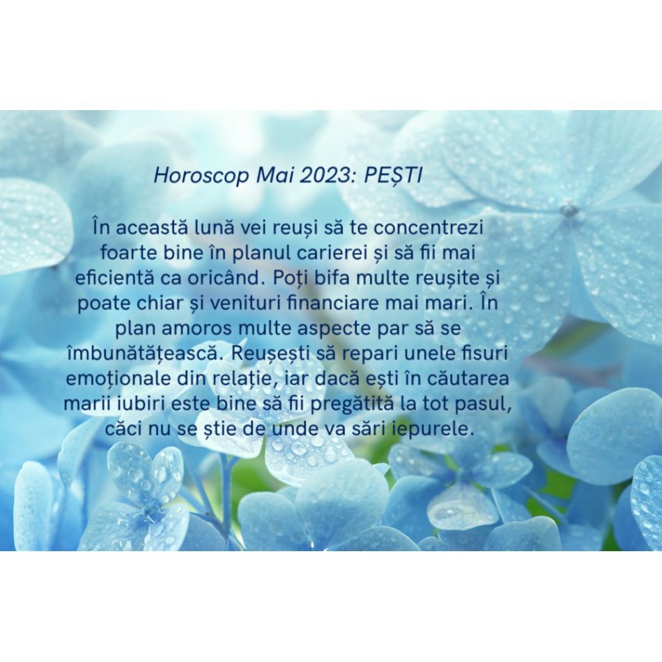 Horoscop Mai 2023: ultima lună a primăverii ne aduce putere, încredere, abundență și pace interioară