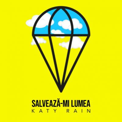 Salvează-mi lumea este mesajul lui Katy Rain