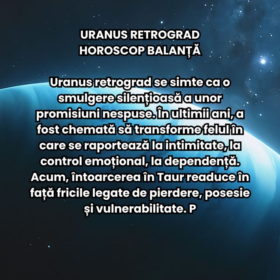 Uranus se întoarce pentru ultima dată în Taur! Realitatea noastră se prăbușește și primim mari revelații