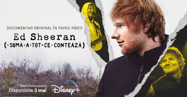 DISNEY+ ANUNȚĂ UN NOUL SERIAL ORIGINAL DIN 3 MAI: 'ED SHEERAN: THE SUM OF IT ALL'