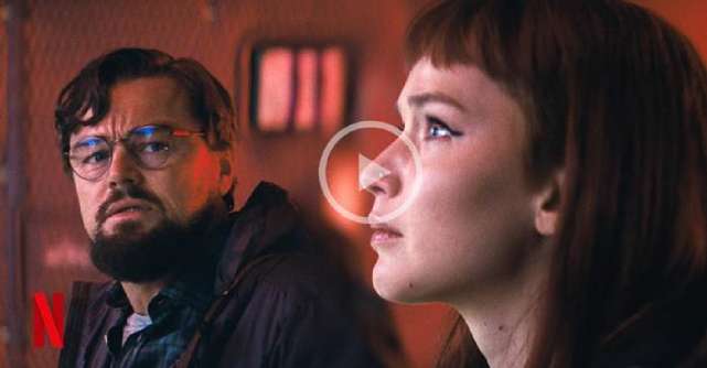 Vezi aici trailerul pentru DON'T LOOK UP, un film cu Leonardo DiCaprio si Jennifer Lawrence
