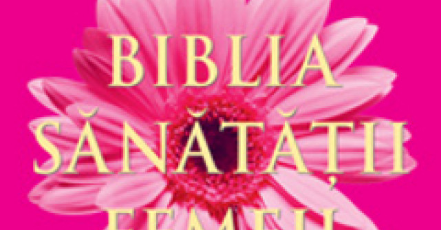  Biblia sanatatii femeii 