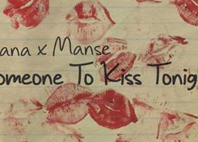 Rave simfonic: Someone To Kiss Tonight - Dayana x Manse