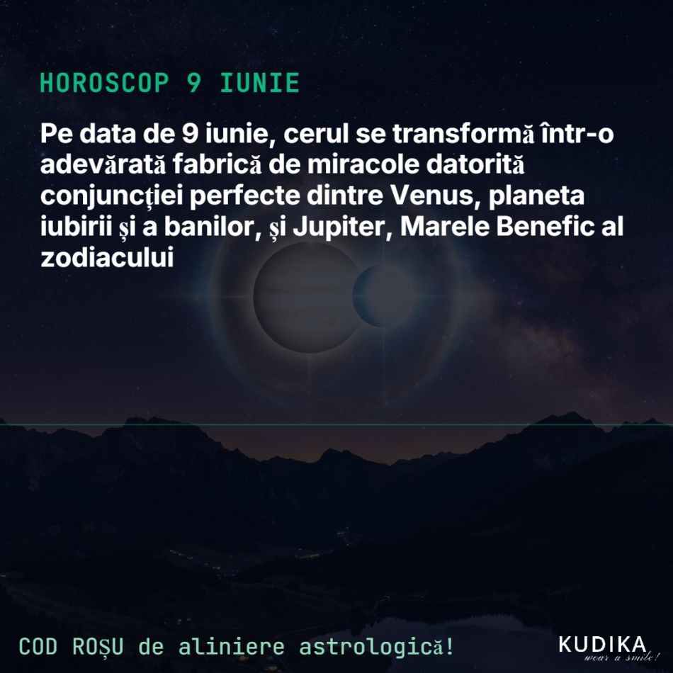 COD ROȘU de aliniere astrologică! 9 iunie, zi DE AUR pentru 5 zodii cu noroc la bani și dragoste. Vin darurile MARELUI BENEFIC