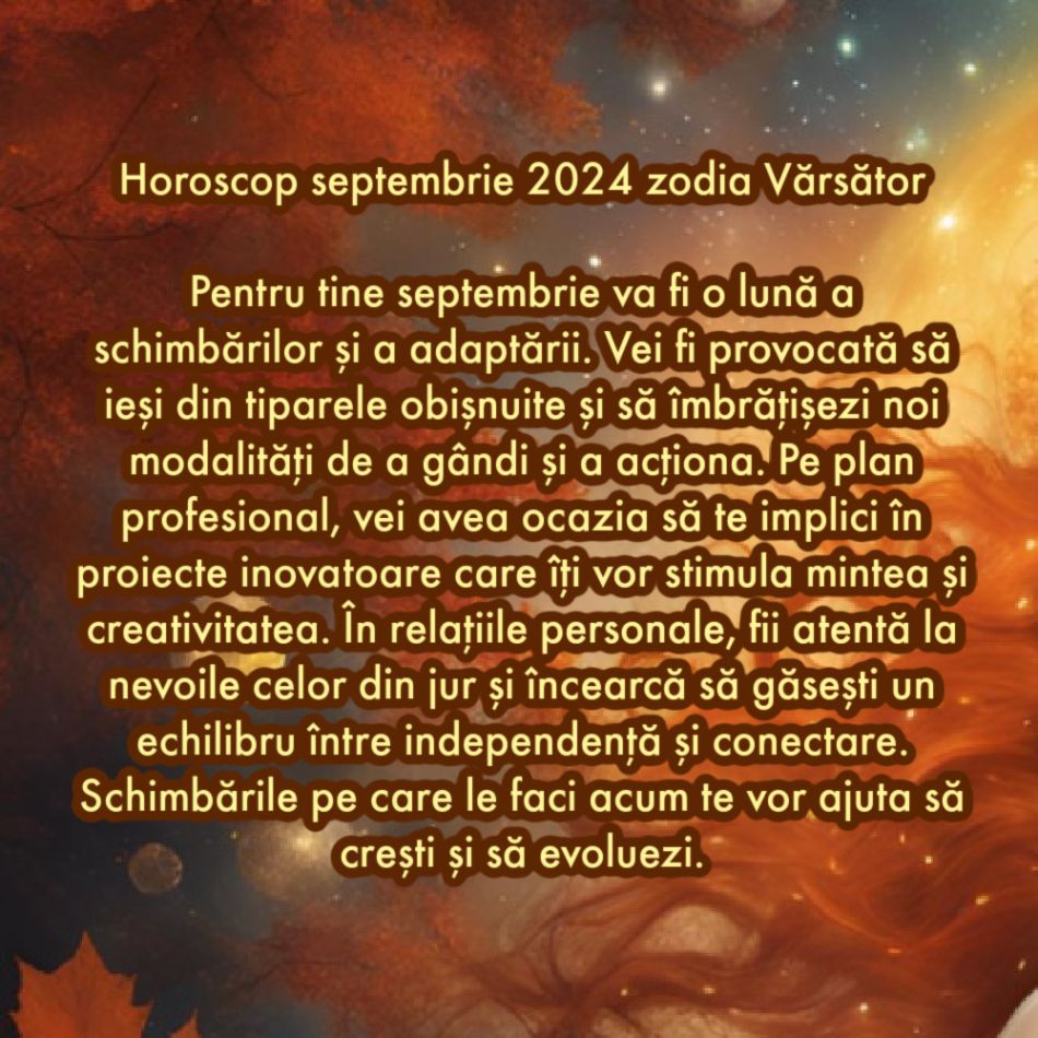 Horoscop septembrie 2024. Primim șanse noi la fericire. Acum accesăm capitolul în care visurile chiar se împlinesc