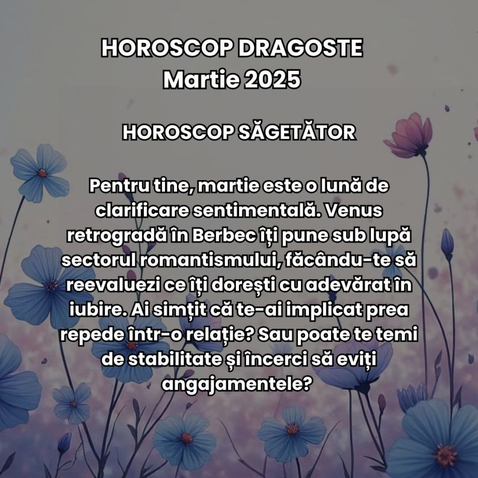 Horoscop Dragoste Martie 2025: Pasiune, decizii și teste karmice aduse de sezonul eclipselor + Venus și Mercur retrograd. 
