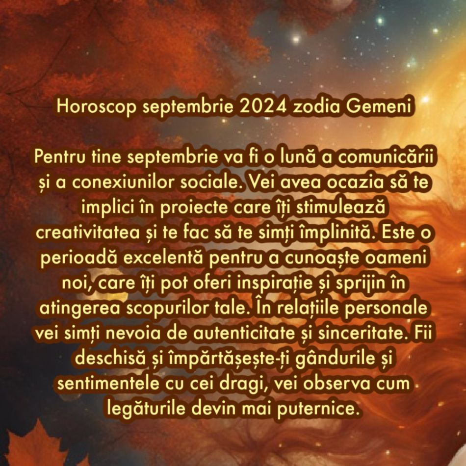 Horoscop septembrie 2024. Primim șanse noi la fericire. Acum accesăm capitolul în care visurile chiar se împlinesc