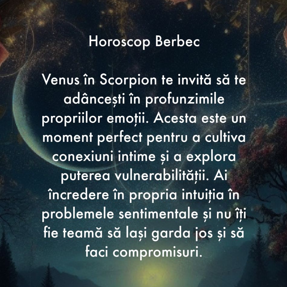Venus în Scorpion trezește la viață adevăratele dorințe ale inimii. Nu ne mai putem ascunde, vrem totul sau nimic
