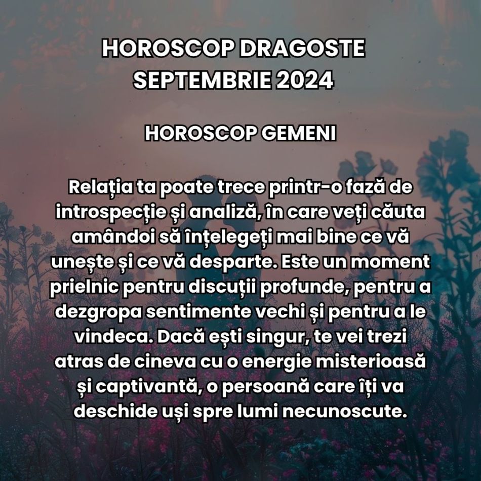 Horoscop dragoste septembrie 2024: Prima lună de toamnă aduce un val masiv de fluctuații emoționale, dar și regăsiri romantice