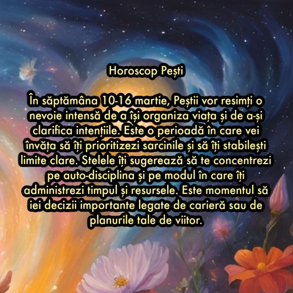 Horoscop săptămânal: De ce are nevoie fiecare semn zodiacal în săptămâna 10-16 martie