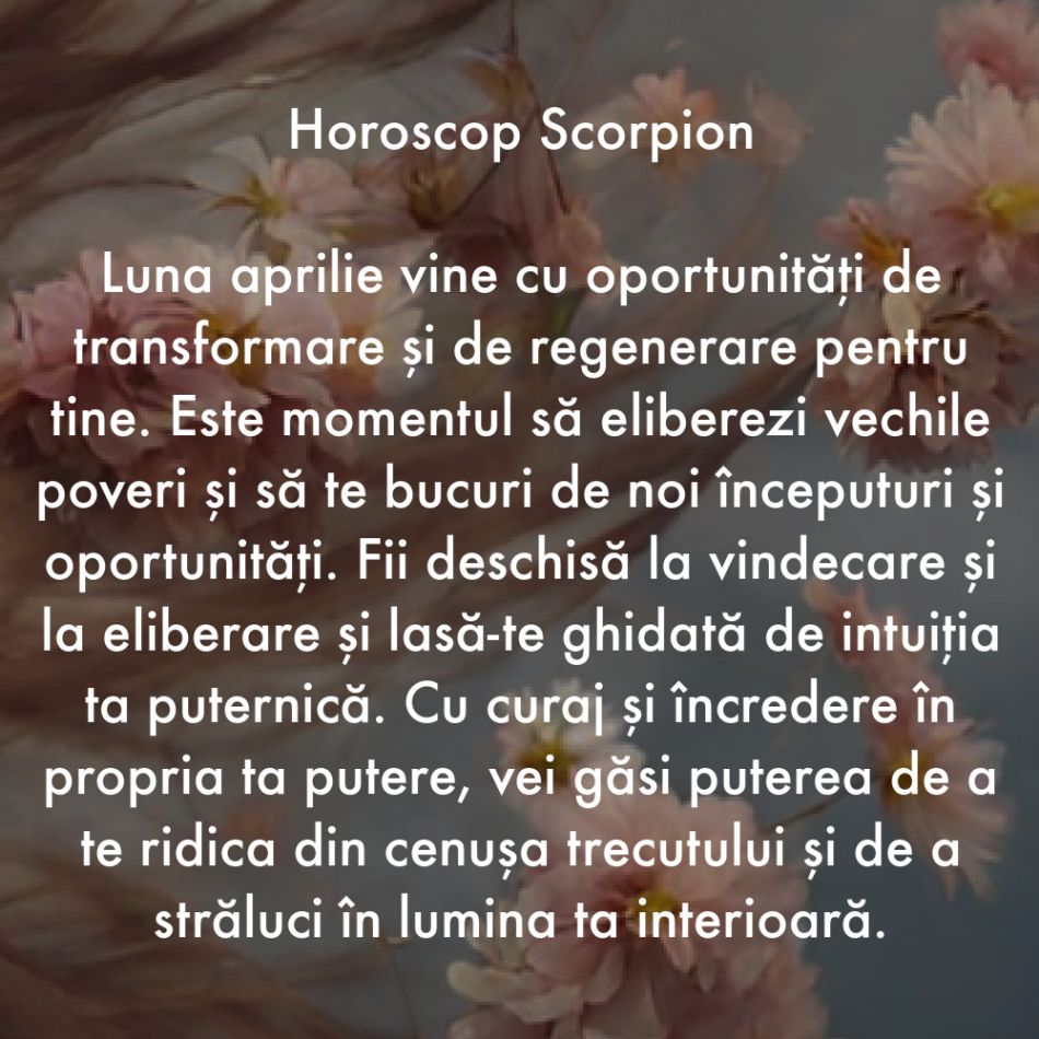 Horoscop aprilie 2024. Lumina ne călăuzește pașii către cele mai frumoase schimbări ale vieții noastre