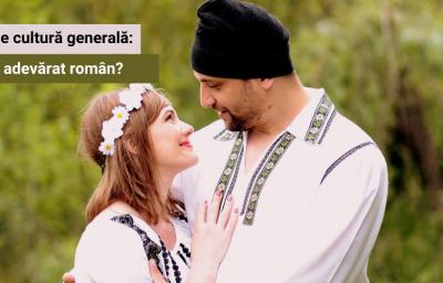 Test de cultura generala: Esti cu adevarat roman?