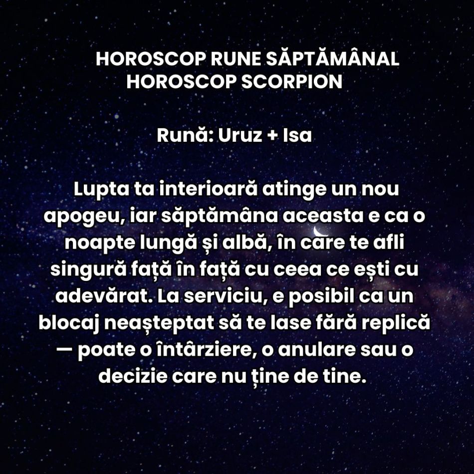 Horoscop Rune săptămâna 23-29 iunie 2025: Trebuie să avem curajul să simțim tot, chiar și când doare. Jocul de putere se schimbă