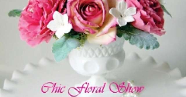 Chic Floral Show: cea mai chic expozitie de design floral! 