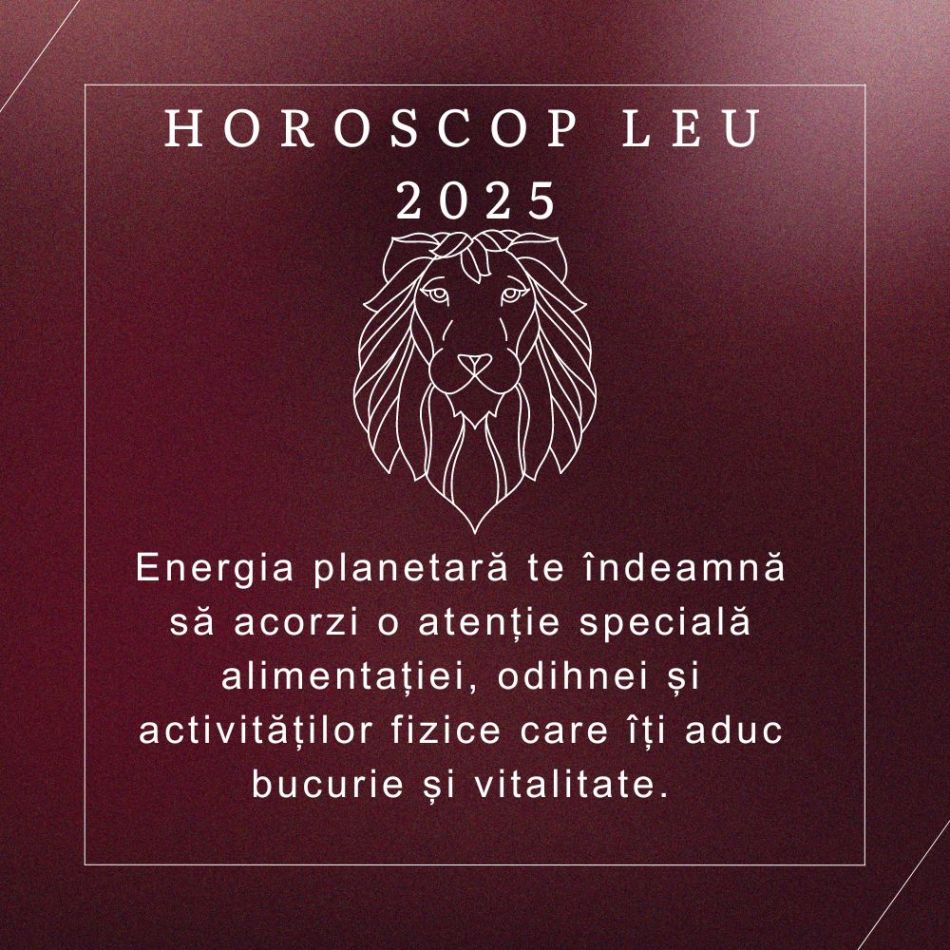 Horoscopul Leu 2025: Anul în care îți descoperi adevărata forță