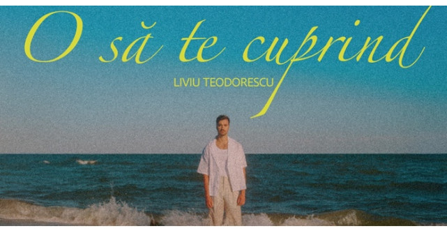 Liviu Teodorescu lansează O să te cuprind - despre cea mai sinceră iubire