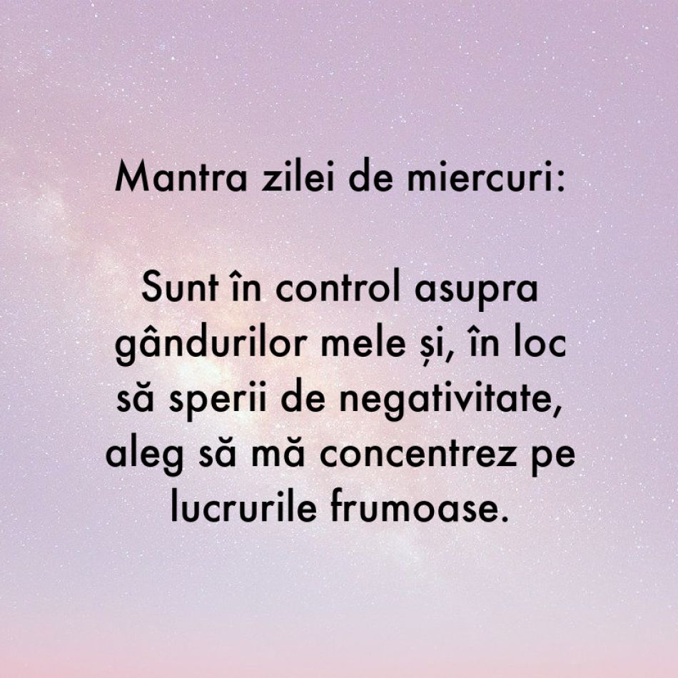 7 Mantre puternice pentru fiecare zi a săptămânii (12-18 iunie)