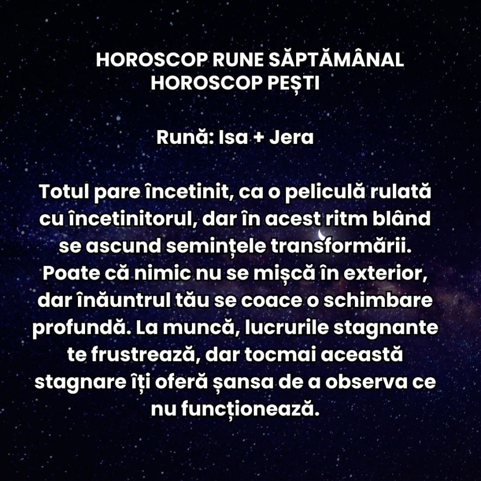 Horoscop Rune săptămâna 23-29 iunie 2025: Trebuie să avem curajul să simțim tot, chiar și când doare. Jocul de putere se schimbă