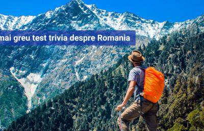 Cel mai greu test trivia despre Romania
