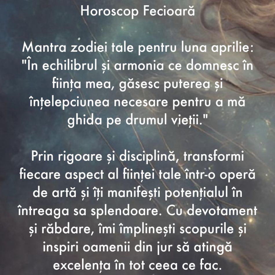Horoscop spiritual: Află care este mantra zodiei tale pentru luna aprilie 2024