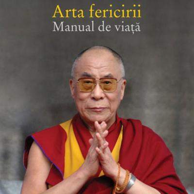 Arta fericirii. Manual de viata