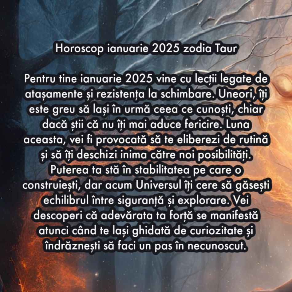 Horoscop ianuarie 2025. O lună de cotitură pentru toate zodiile. Înfruntăm karma sau ne revendicăm puterea?
