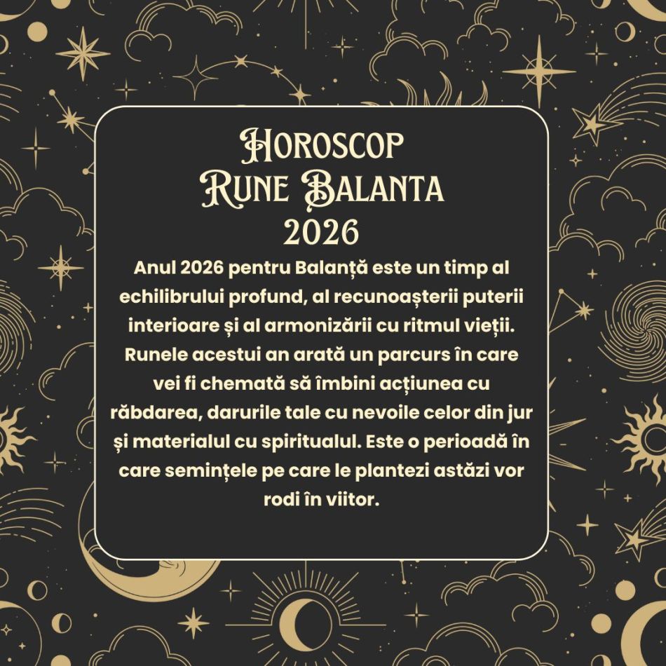 Horoscop Rune 2026 Balanță:  Va trebui să ai răbdare cu tot ceea ce-ți propui! Semințele plantate rodesc în timp